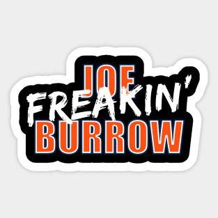 Joe Freakin' Burrow Sticker